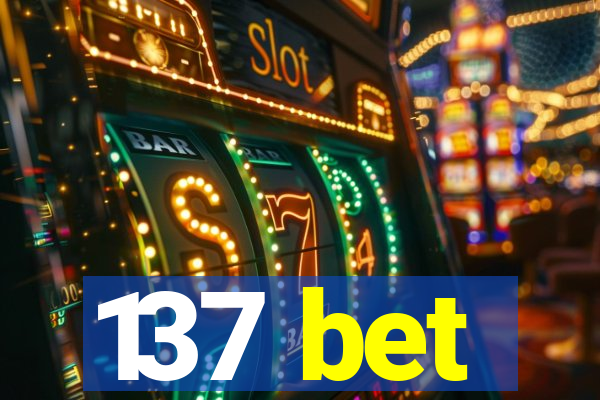 137 bet